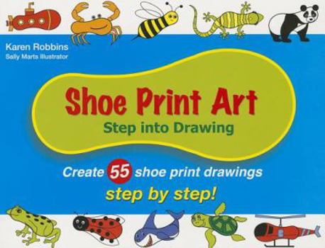 Paperback Shoe Print Art: Step Into Drawing: Create 55 Shoe Print Drawings Step by Step! Book