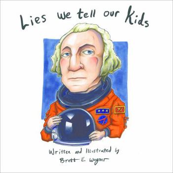 Paperback Lies We Tell Our Kids Book