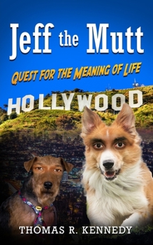 Paperback Jeff the Mutt: Quest for the Meaning of Life Book