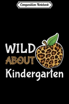 Composition Notebook: Wild About Kindergarten Leopard Print School Teacher Kid  Journal/Notebook Blank Lined Ruled 6x9 100 Pages