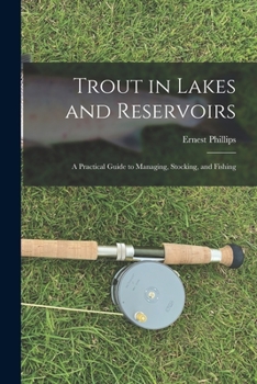 Paperback Trout in Lakes and Reservoirs; a Practical Guide to Managing, Stocking, and Fishing Book