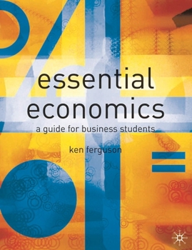 Paperback Essential Economics: A Guide for Business Students Book