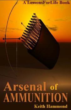 Paperback Arsenal of Ammunition: Scriptural Support in Battle Book