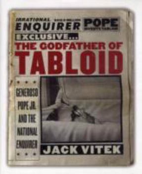 Hardcover The Godfather of Tabloid: Generoso Pope Jr. and the National Enquirer Book