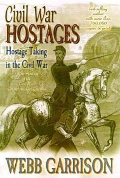 Hardcover Civil War Hostages: Hostage Taking in the Civil War Book