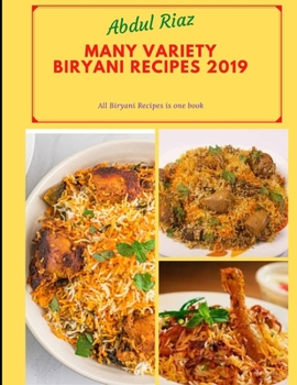 Many Variety Biryani Recipes 2019: All biryani recipes is one book