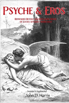 Paperback Psyche and Eros: Ancient tale of Lucius Apuleius - Refreshed and Retold Book