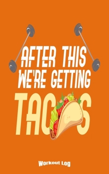 My Funny Tacos Workout Log: Funny Training Aid Gift Idea for Bodybuilding and Powerlifting Fans, Gym, Weightlifting, Cardio and Fitness Lovers or ... Cream Paper, Glossy Finished Soft Cover