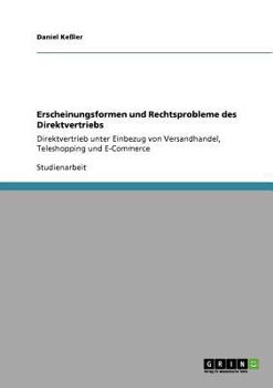 Paperback Erscheinungsformen und Rechtsprobleme des Direktvertriebs: Direktvertrieb unter Einbezug von Versandhandel, Teleshopping und E-Commerce [German] Book