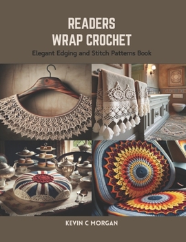 Paperback Readers Wrap Crochet: Elegant Edging and Stitch Patterns Book