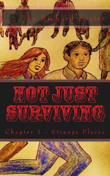 Paperback Not Just Surviving: Chapter 1 - Strange Places [Large Print] Book