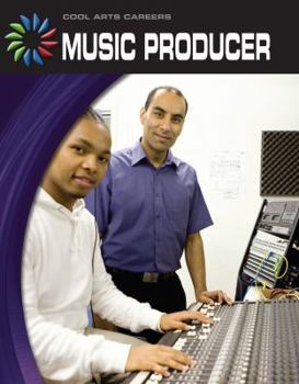Music Producer - Book  of the Cool Arts Careers