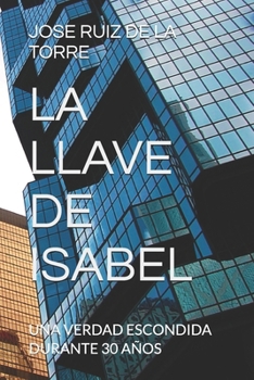 LA LLAVE DE ISABEL: UNA VERDAD ESCONDIDA DURANTE 30 AÑOS