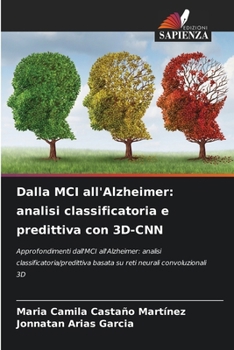 Paperback Dalla MCI all'Alzheimer: analisi classificatoria e predittiva con 3D-CNN [Italian] Book