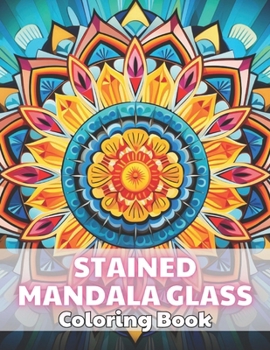 Paperback Stained Mandala Glass Coloring Book: High Quality +100 Beautiful Designs Book