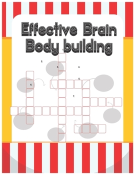 Paperback Effective Brain Body building: Brain Games for Clever Kids, Puzzles to Exercise Your Mind (8.5 inch an 11 inch) Book