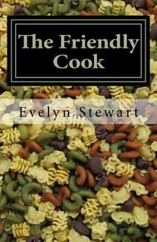 Paperback The Friendly Cook: Remembering, with Recipes Book