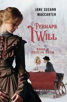 Hardcover Perhaps I Will: (Book 2, Edie in Love Trilogy) Book