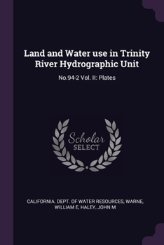 Paperback Land and Water use in Trinity River Hydrographic Unit: No.94-2 Vol. II: Plates Book