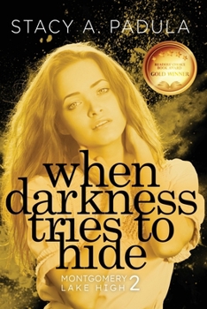When Darkness Tries to Hide - Book #2 of the Montgomery Lake High