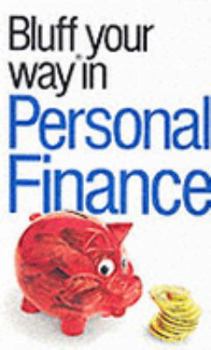Paperback The Bluffer's Guide to Personal Finance (Bluffers Guides) Book