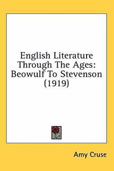 English Literature Through The Ages: Beowulf To Stevenson