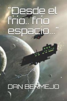 Paperback Desde el frío.. frío espacio... [Spanish] Book