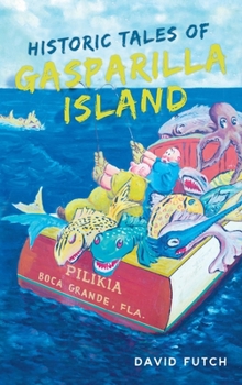 Hardcover Historic Tales of Gasparilla Island Book