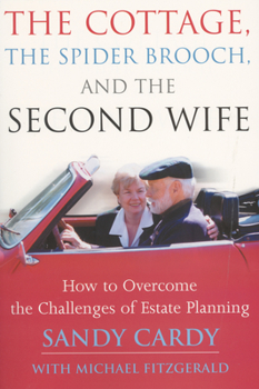 Paperback The Cottage, the Spider Brooch, and the Second Wife: How to Overcome the Challenges of Estate Planning Book