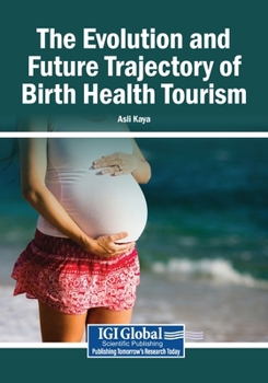 Paperback The Evolution and Future Trajectory of Birth Health Tourism Book