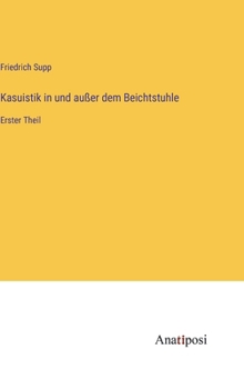 Hardcover Kasuistik in und außer dem Beichtstuhle: Erster Theil [German] Book