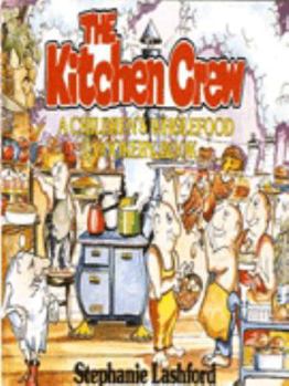 Paperback The Kitchen Crew : A Children's Whole Food Cookery Book