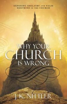 Paperback Why Your Church Is Wrong Book