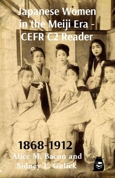 Japanese Women in the Meiji Era - CEFR C2 Reader (Matatabi Cefr C2 Readers)