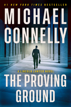 The Proving Ground - Book #8 of the Lincoln Lawyer