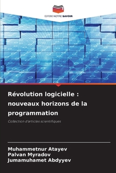 Révolution logicielle: nouveaux horizons de la programmation (French Edition)