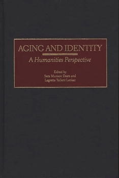 Hardcover Aging and Identity: A Humanities Perspective Book