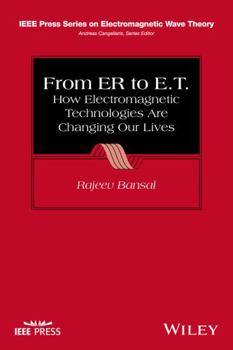 Paperback From Er to E.T.: How Electromagnetic Technologies Are Changing Our Lives Book