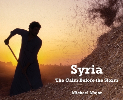 Hardcover Syria: The Calm Before the Storm Book