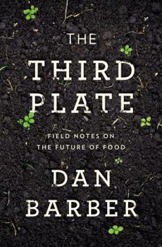 Hardcover The Third Plate: Field Notes on the Future of Food Book