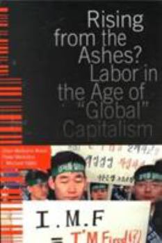 Paperback Rising from the Ashes?: Labor in the Age of Global Capitalism Book