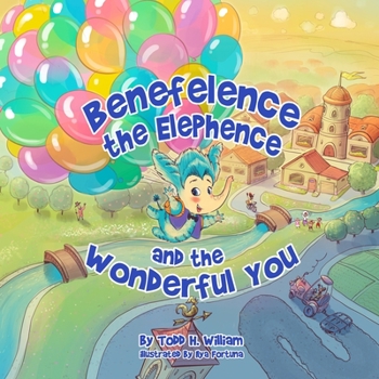 Paperback Benefelence the Elephence and the Wonderful You Book