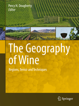 Paperback The Geography of Wine: Regions, Terroir and Techniques Book