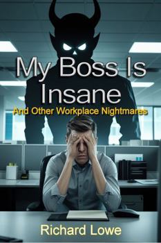 Paperback My Boss Is Insane: And Other Workplace Nightmares Book