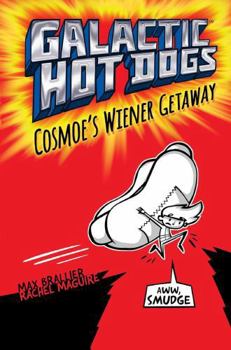 Hardcover Galactic Hot Dogs 1: Cosmoe's Wiener Getaway Book