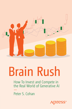 Paperback Brain Rush: How to Invest and Compete in the Real World of Generative AI Book