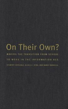 Hardcover On Their Own?: Making the Transition from School to Work in the Information Age Book