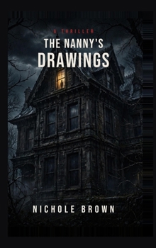 Hardcover The Nanny's Drawings: A Thriller Book