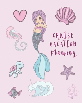 Paperback Cruise Vacation Planning Mermaid and her friends: A thoughtful cute mermaid cruising journal to make your cruising experience priceless Book