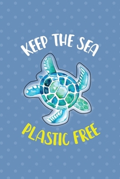 Keep The Sea Plastic Free: Notebook Journal Composition Blank Lined Diary Notepad 120 Pages Paperback Blue Points Recycle